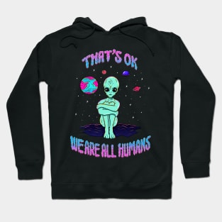 OK We are all humans - Neon Alien Retro Trippy Space Funny 90's Style Hoodie